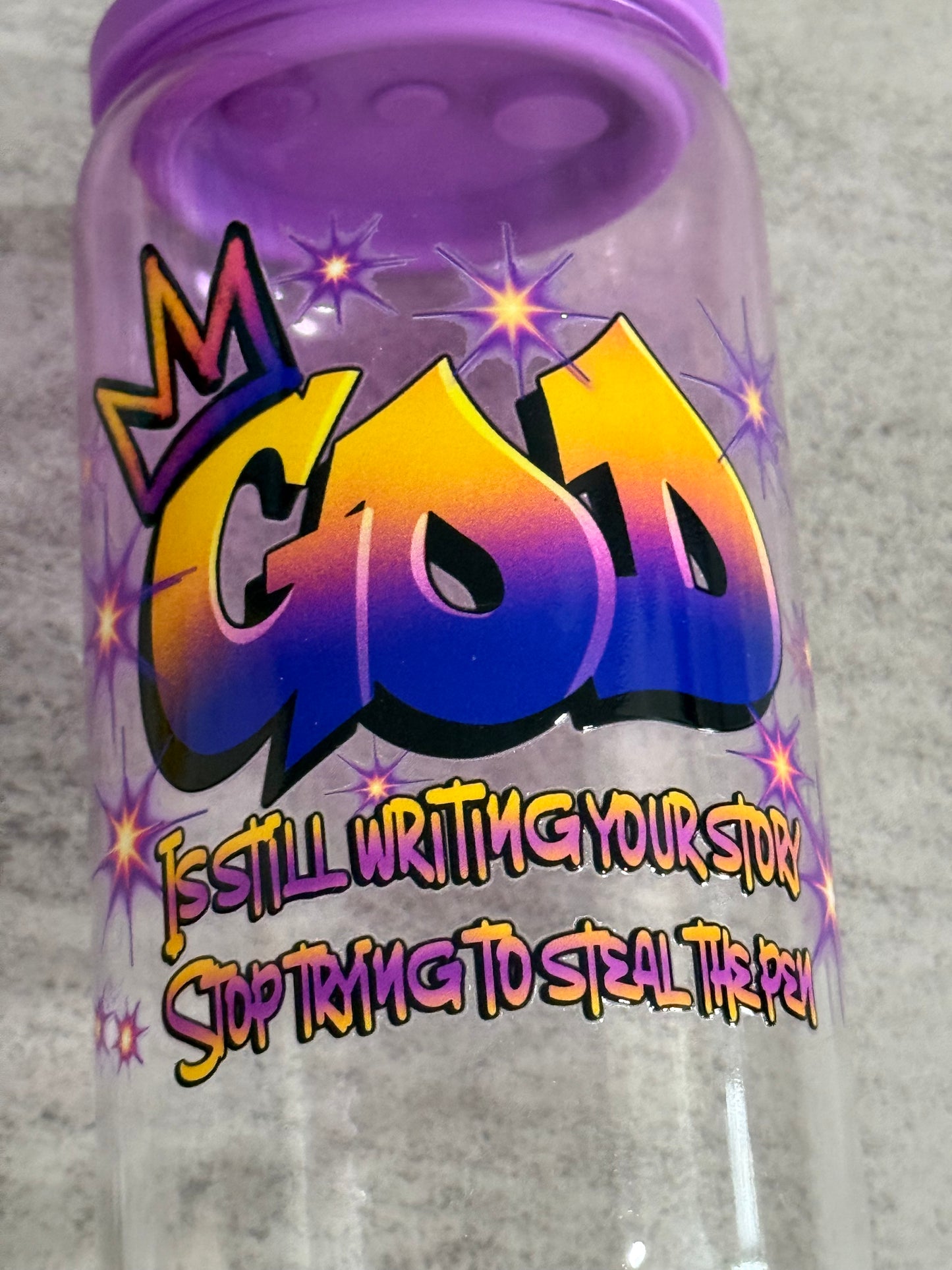 God Is Still Writing Your Story Stop Trying To Steal the Pen 16 oz Glass Cup